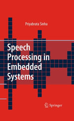 Speech Processing in Embedded Systems : Engineering (R0) - Priyabrata Sinha