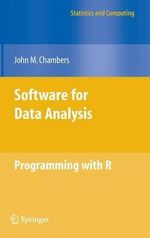 Software for Data Analysis : Programming with R - John Chambers