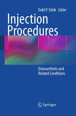 Injection Procedures : Osteoarthritis and Related Conditions - Todd P. Stitik
