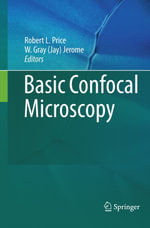 Basic Confocal Microscopy : Biomedical and Life Sciences (R0) - Robert L. Price