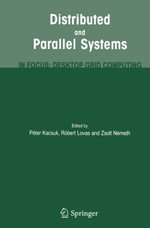Distributed and Parallel Systems : In Focus: Desktop Grid Computing - Peter Kacsuk