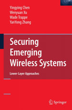 Securing Emerging Wireless Systems : Lower-layer Approaches - Yingying Chen