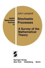 Stochastic Processes : A Survey of the Mathematical Theory - J. Lamperti