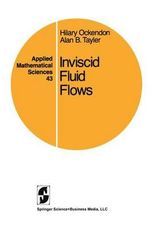 Inviscid Fluid Flows : APPLIED MATHEMATICAL SCIENCES - Hilary Ockendon
