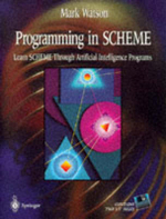 Programming in Scheme : Learn Scheme Through Artificial Intelligence - Mark Watson