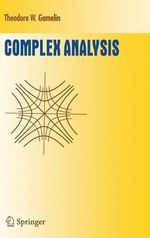 Complex Analysis : Undergraduate Texts in Mathematics - Theodore Gamelin