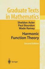 Harmonic Function Theory : Graduate Texts In Mathematics - Sheldon Axler