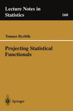 Projecting Statistical Functionals : LECTURE NOTES IN STATISTICS - Tomasz Rychlik