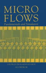 Microflows : Fundamentals and Simulation - Ali Beskok