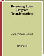Reasoning About Program Transformations : Imperative Programming and Flow of Data - Jean-Francois Collard