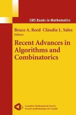 Recent Advances in Algorithms and Combinatorics : Cms Books in Mathematics, 10 - Bruce A. Reed