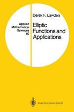 Elliptic Functions and Applications : APPLIED MATHEMATICAL SCIENCES - Derek F. Lawden