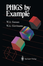 PHIGS by Example - William A. Gaman