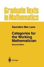 Categories for the Working Mathematician : Graduate Texts in Mathematics - Saunders Mac Lane