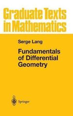 Fundamentals of Differential Geometry : Graduate Texts In Mathematics - Serge Lang