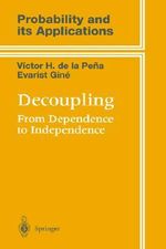 Decoupling : From Dependence to Independence - Victor de la PeÃ±a