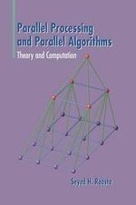Parallel Processing and Parallel Algorithms : Theory and Computation - Seyed H Roosta