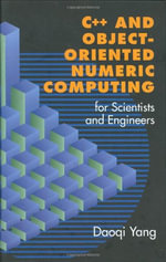 C++ and Object-Oriented Numeric Computing for Scientists and Engineers - Daoqi Yang