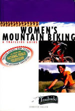 A Trailside Guide : Women's Mountain Biking - Jennifer Kulier