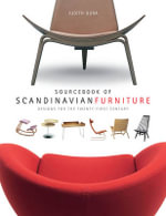 Sourcebook of Scandinavian Furniture : Designs for the Twenty-first Century - Judith Gura