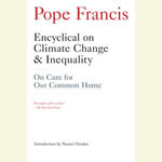 Encyclical on Climate Change and Inequality : On Care for Our Common Home - Pope Francis