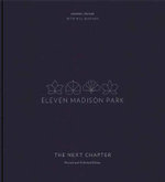 Eleven Madison Park : Revised and Unlimited Edition : The Next Chapter - Daniel Humm