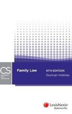 LexisNexis Case Summaries : Family Law, 6th edition - Holmes