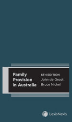 Family Provision in Australia, 6th edition - John De Groot