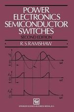 Power Electronics Semiconductor Switches - E. Ramshaw