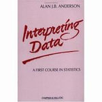 Interpreting Data : A First Course in Statistics - A J B Anderson