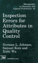 Inspection Errors for Attributes in Quality Control : Chapman & Hall/CRC Monographs on Statistics and Applied Probability - Norman L. Johnson