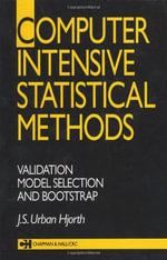 Computer Intensive Statistical Methods : Validation, Model Selection, and Bootstrap - J. S. Urban. Hjorth