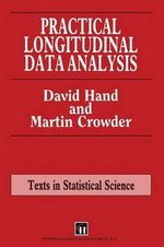 Practical Longitudinal Data Analysis : Chapman & Hall/CRC Texts in Statistical Science - David J. Hand