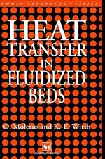 Heat Transfer in Fluidized Beds : Particle Technology Series - O. Molerus