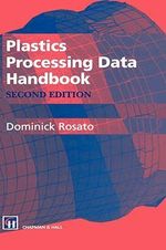 Plastics Processing Data Handbook - D.V. Rosato