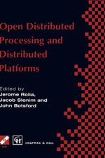 Open Distributed Processing and Distributed Platforms : Ifip Advances in Information and Communication Technology - Jerome Rolia