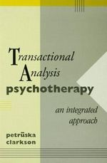 Transactional Analysis Psychotherapy : An Integrated Approach - Petruska Clarkson
