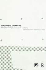 Evaluating Creativity : Making and Learning by Young People - Julian  Sefton-Green