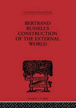Bertrand Russell's Construction of the External World : International Library of Philosophy - Charles A. Fritz, Jr., 