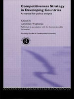 Competitiveness Strategy in Developing Countries : A Manual for Policy Analysis - Ganeshan Wignaraja