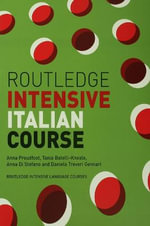 Routledge Intensive Italian Course : Routledge Intensive Language Courses - Anna Proudfoot