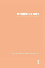 Morphology : Critical Concepts in Linguistics - Francis Katamba