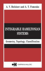 Integrable Hamiltonian Systems : Geometry, Topology, Classification - A.V. Bolsinov