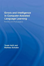 Errors and Intelligence in Computer-Assisted Language Learning : Parsers and Pedagogues - Trude Heift
