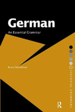 German : An Essential Grammar - Bruce  Donaldson