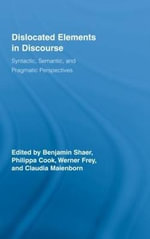 Dislocated Elements in Discourse : Syntactic, Semantic, and Pragmatic Perspectives - Benjamin Shaer