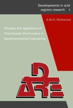 Principles and Applications of Time Domain Electrometry in Geoenvironmental Engineering : Developments in Arid Regions Research Series - A.M.O. Mohamed