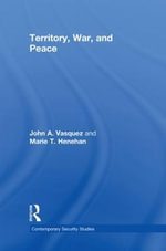 Territory, War, and Peace : Contemporary Security Studies - John A. Vasquez