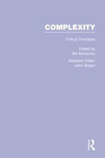 Complexity : Critical Concepts - Bill McKelvey