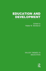 Education and Development : Major Themes in Education - Walter McMahon